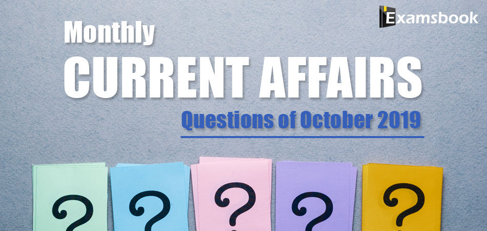 Monthly Current Affairs Questions of October 2019