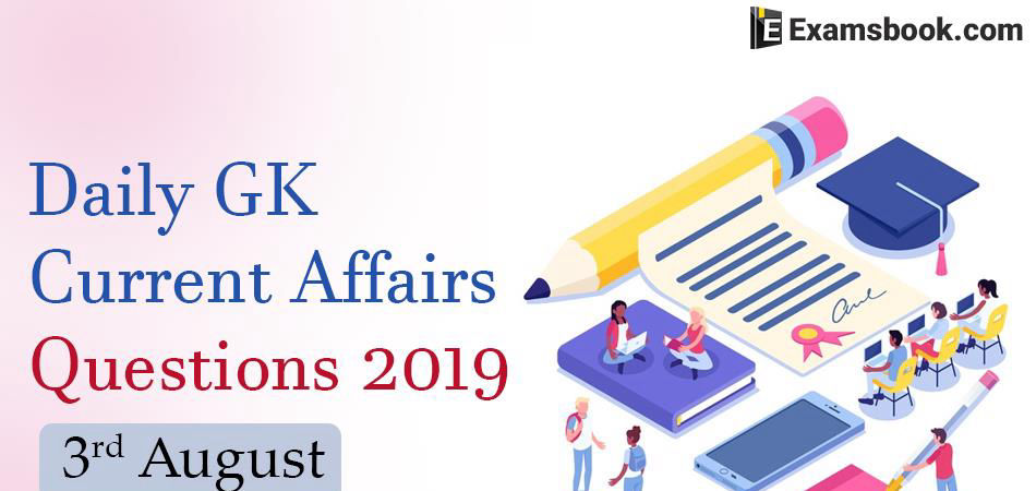 Daily-GK-Current-Affairs-Questions-2019-August-3rd