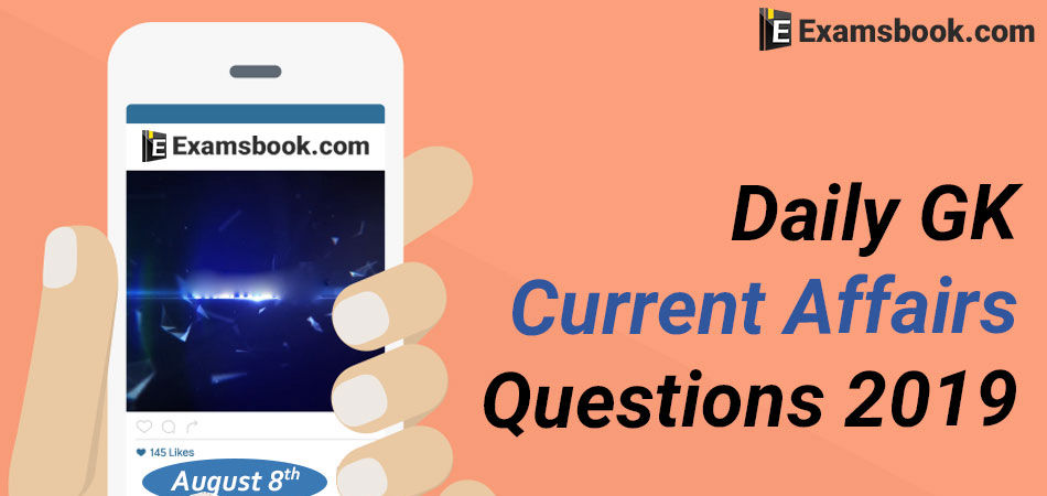 Daily-GK-Current-Affairs-Questions-2019-August-8th