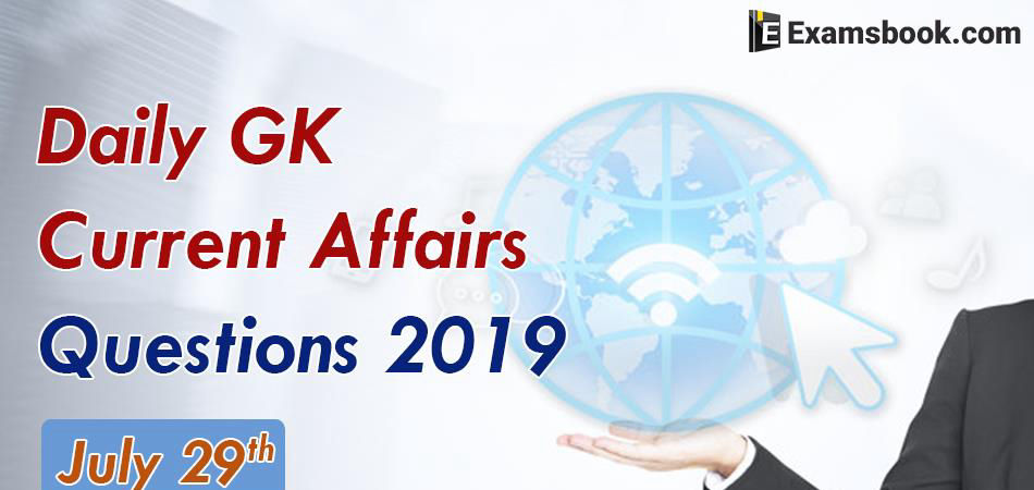 Daily-GK-Current-Affairs-Questions-2019-July-29th