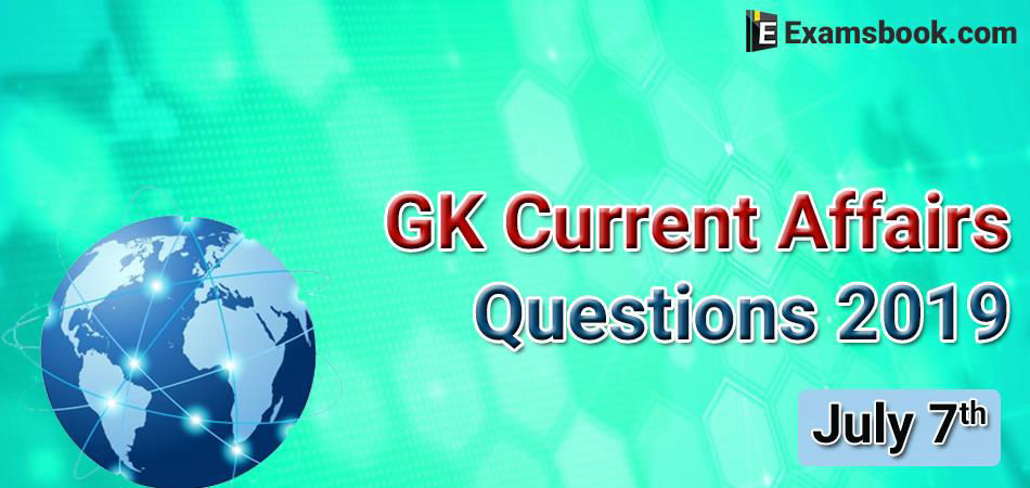 GK-Current-Affairs-Questions-2019-July-7th