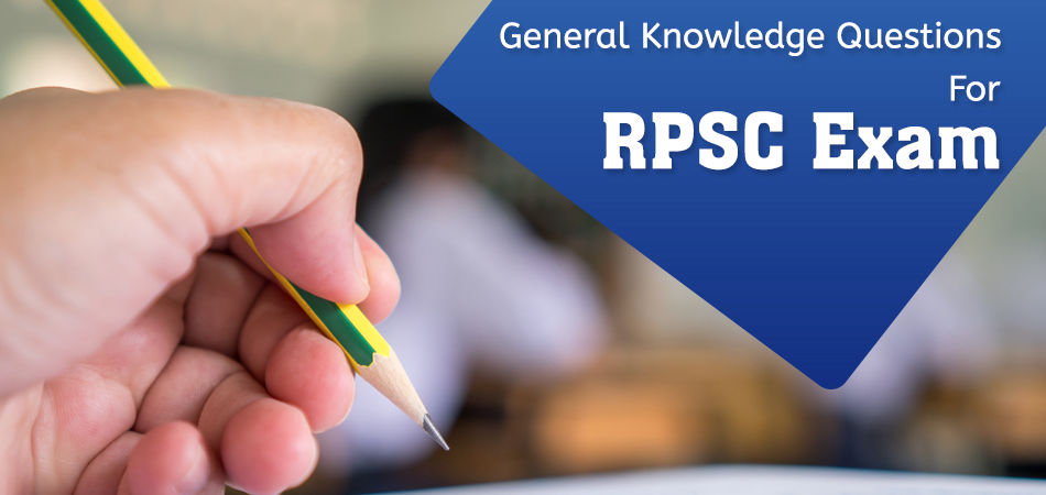 General Knowledge Questions for RPSC Exam