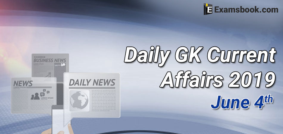 Daily-GK-Current-Affairs-2019-June-4th