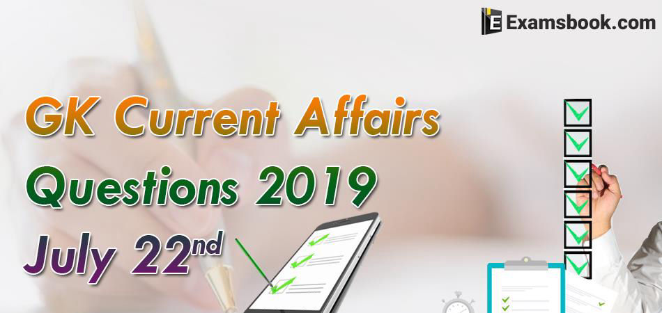 GK-Current-Affairs-Questions-2019-July-22nd