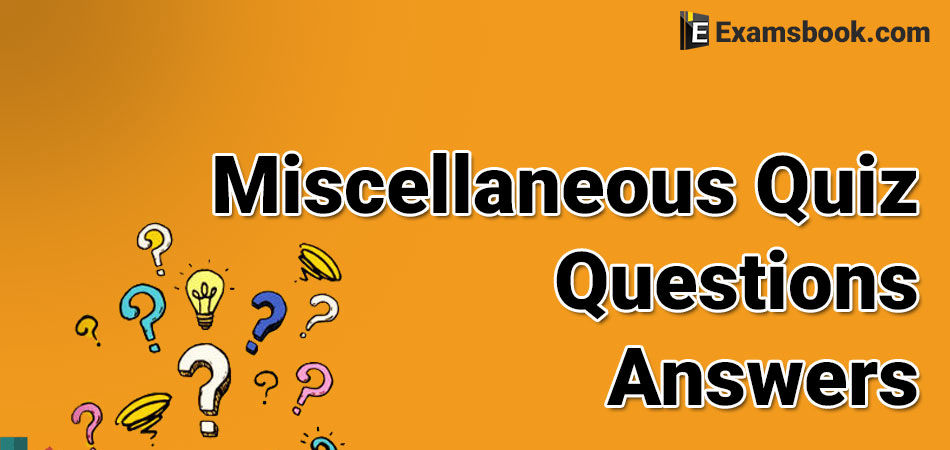 miscellaneous quiz questions answers