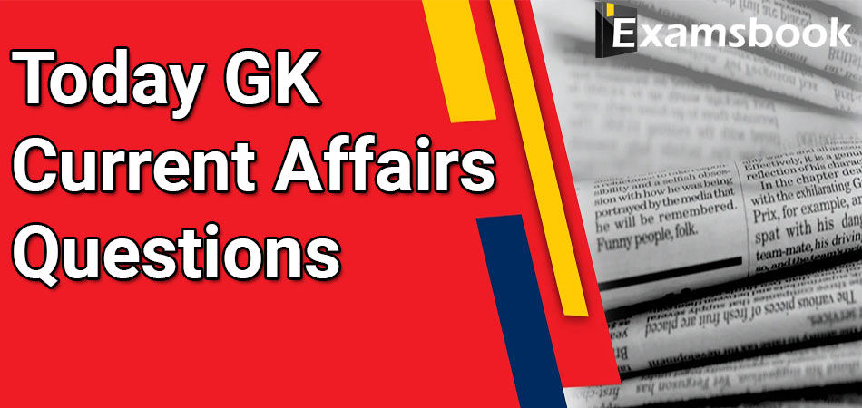 Today GK Current Affairs Questions