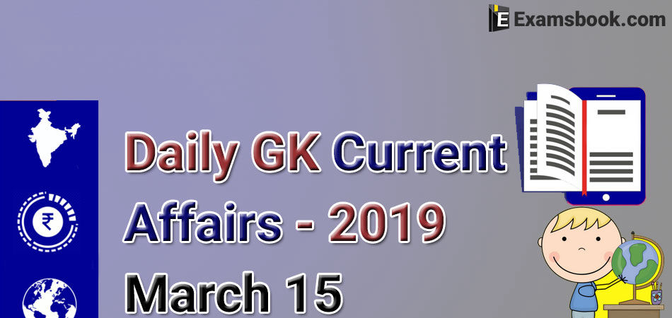 Daily-GK-Current-Affairs-2019-March-15