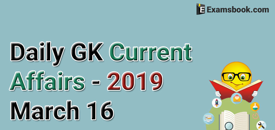 Daily-GK-Current-Affairs-2019-March-16