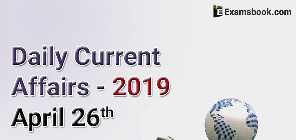 Daily-Current-Affairs-2019-April-26th