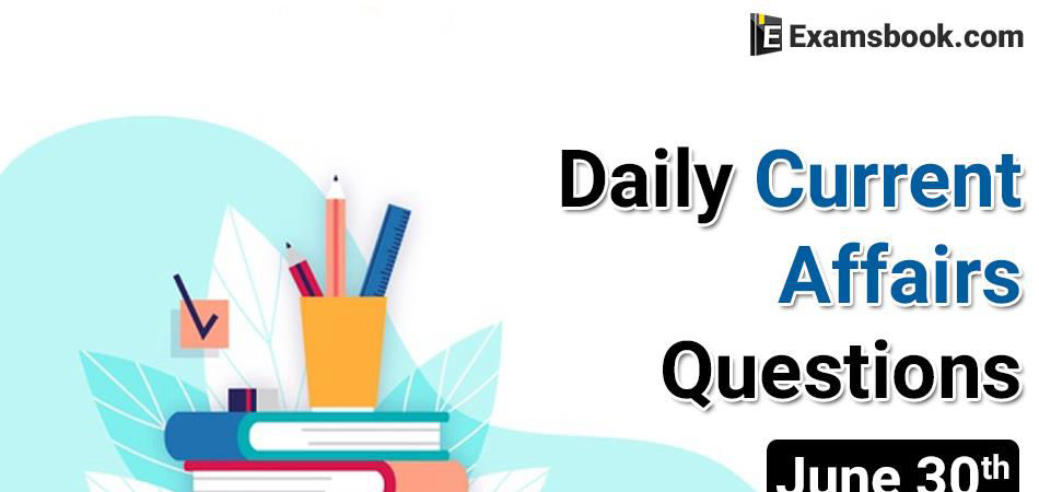 DOvgDaily-Current-Affairs-Questions-June-30th.webp