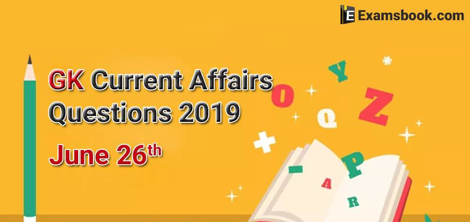 GK-Current-Affairs-Questions-2019-June-26th