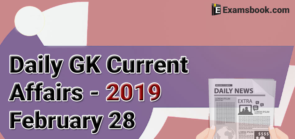 Daily-GK-Current-Affairs-2019-February-28
