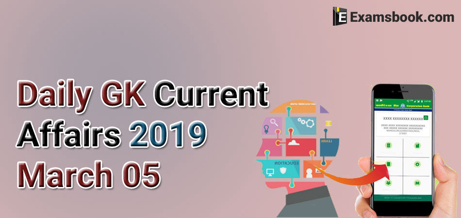 Daily-GK-Current-Affairs-2019-March-05