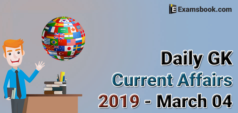 Daily-GK-Current-Affairs-2019-March-04