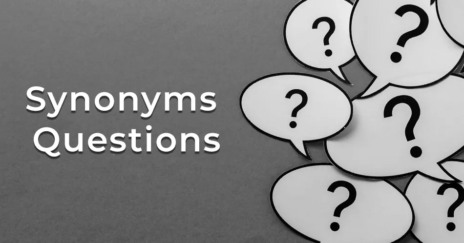 Synonyms Questions and for Competitive Exams