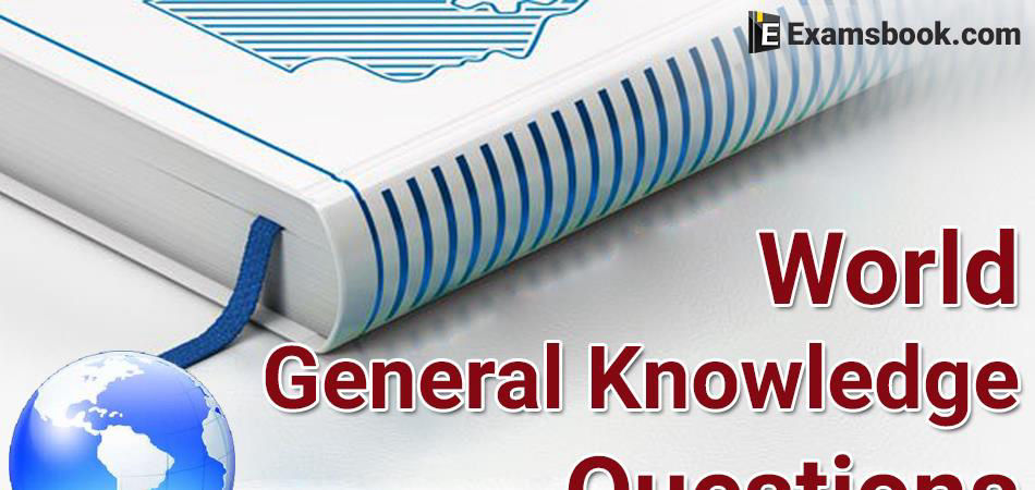 World General Knowledge Questions