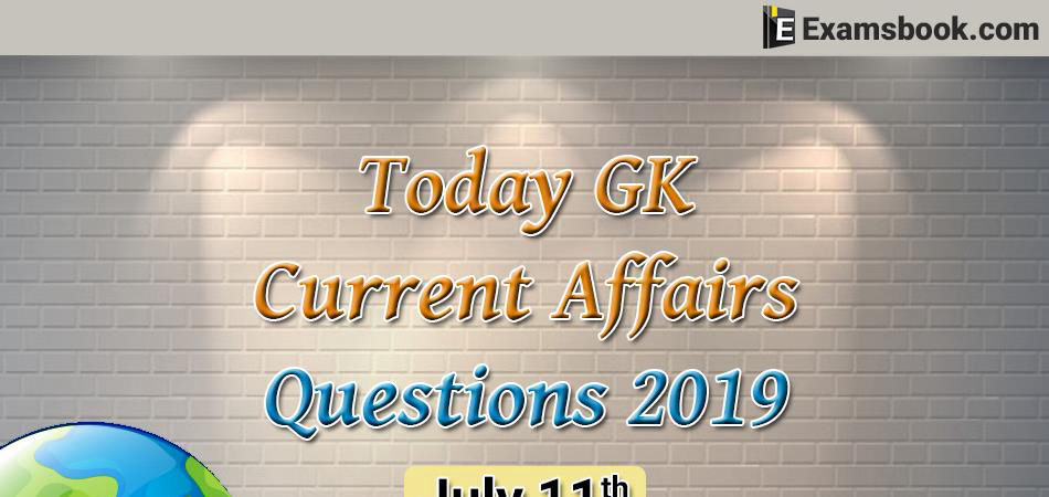 Today-GK-Current-Affairs-Questions-July-11th