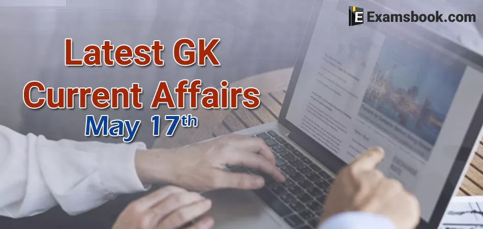 Latest-GK-Current-Affairs-2019-May-17th