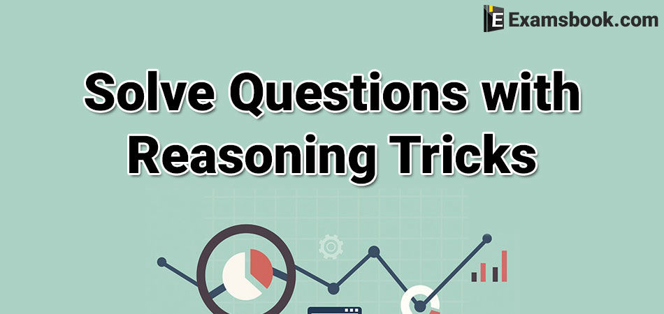 solve questions with reasoning tricks
