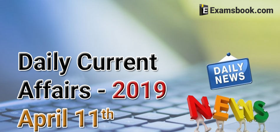Daily-Current-Affairs-2019-April-11th