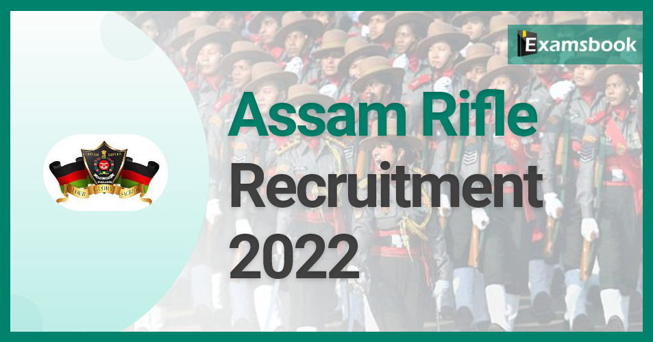 Assam Rifle Recruitment 2022 –  Notification Release