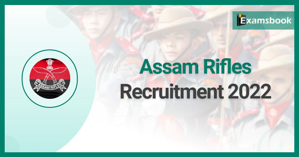Assam Rifles Recruitment 2022 – Apply Online