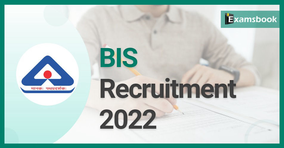 BIS Recruitment 2022 - Apply Online for Group-A, B, C Posts 
