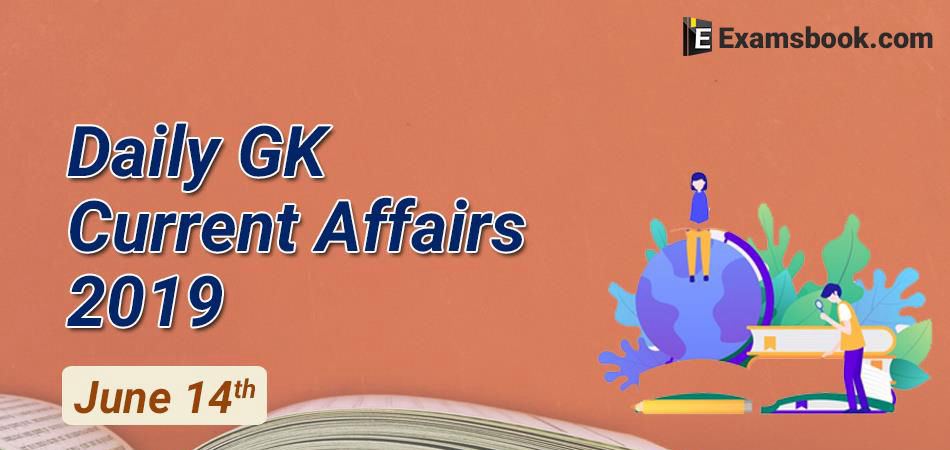 Daily-GK-Current-Affairs-2019-June-14th