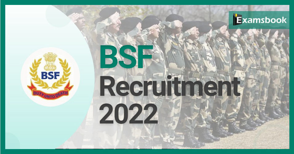 BSF Recruitment 2022 - Notification Out for 2788 Constable Posts