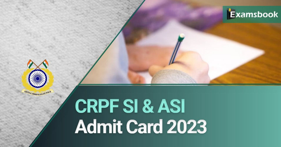 CRPF SI & ASI Admit Card 2023