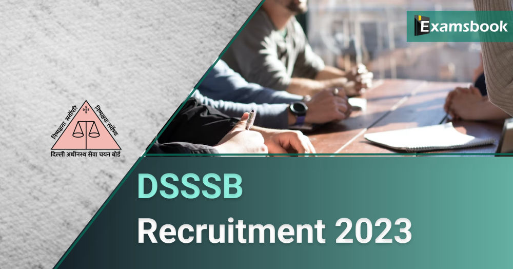 DSSSB Recruitment 2023 – Apply Online For Various Posts