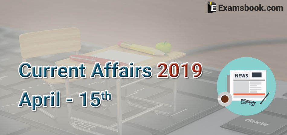 Current-Affairs-2019-April-15th