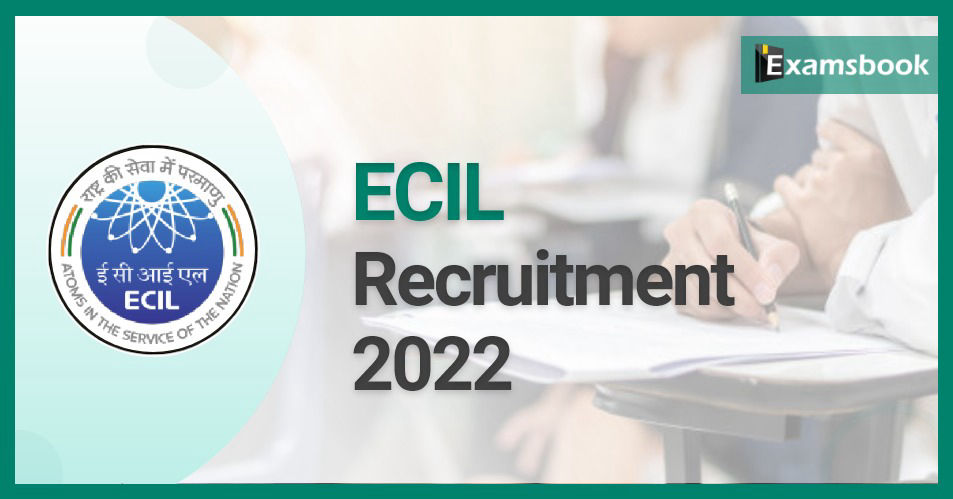 ECIL Recruitment 2022 - Apply Online