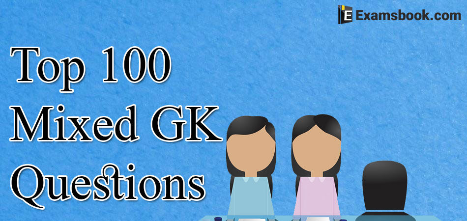 Top 100 Mixed GK Questions 
