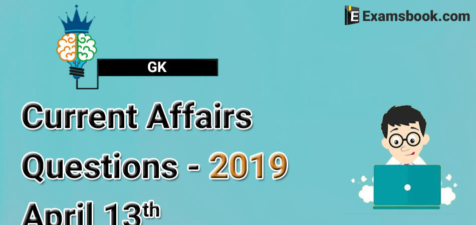 GK-Current-Affairs-Questions-2019-April-13th