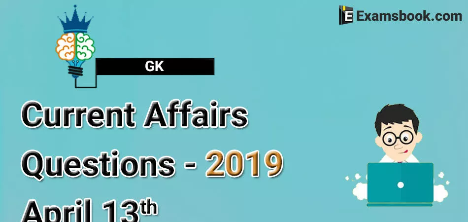 GK-Current-Affairs-Questions-2019-April-13th