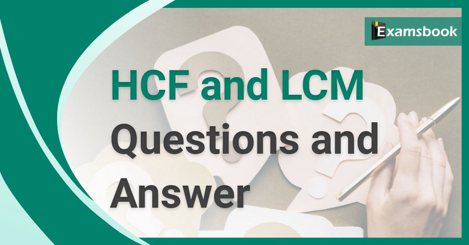HCF and LCM Questions and Answers for Practice