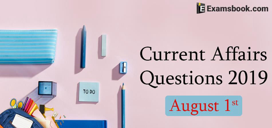 Current-Affairs-Questions-2019-August-1st