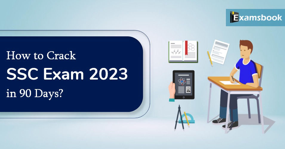 How to Crack SSC Exam 2023 in 90 Days?