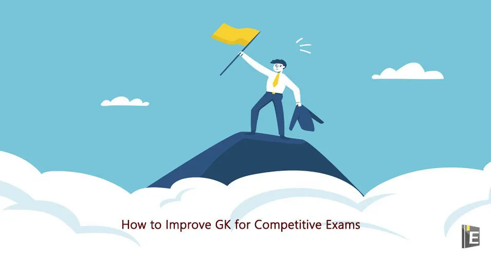 How to Improve GK for Competitive Exams