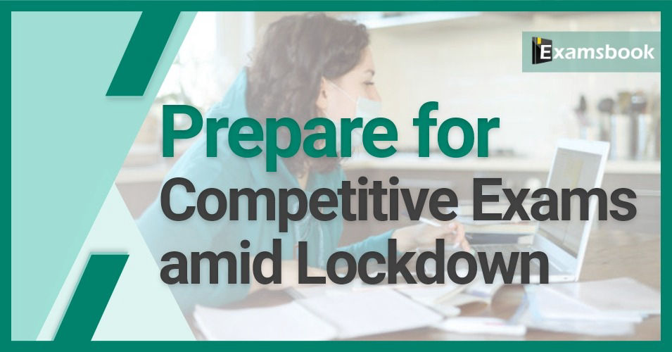 how to prepare for competitive exams amid corona lockdown 
