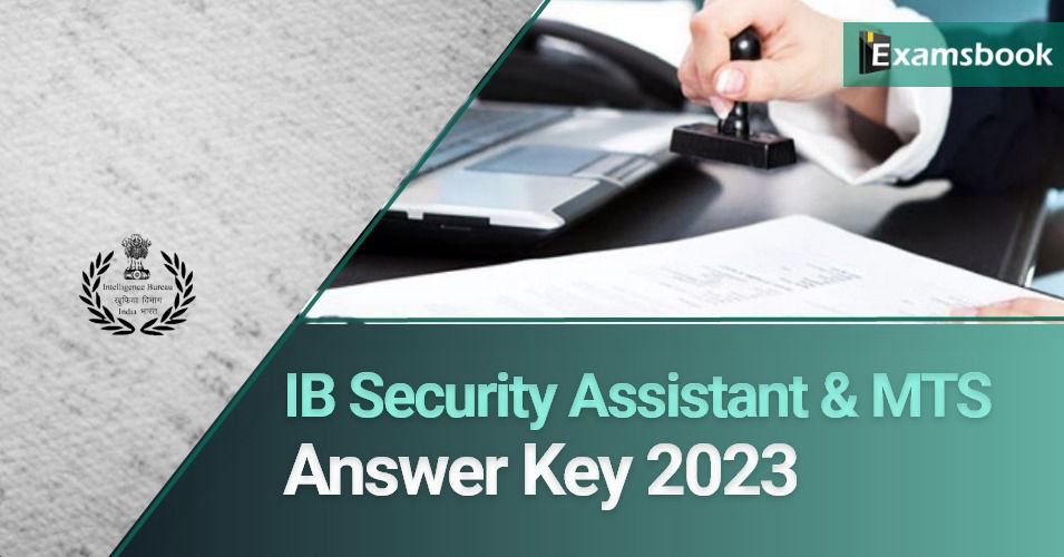IB Security Assistant & MTS Answer Key 2023