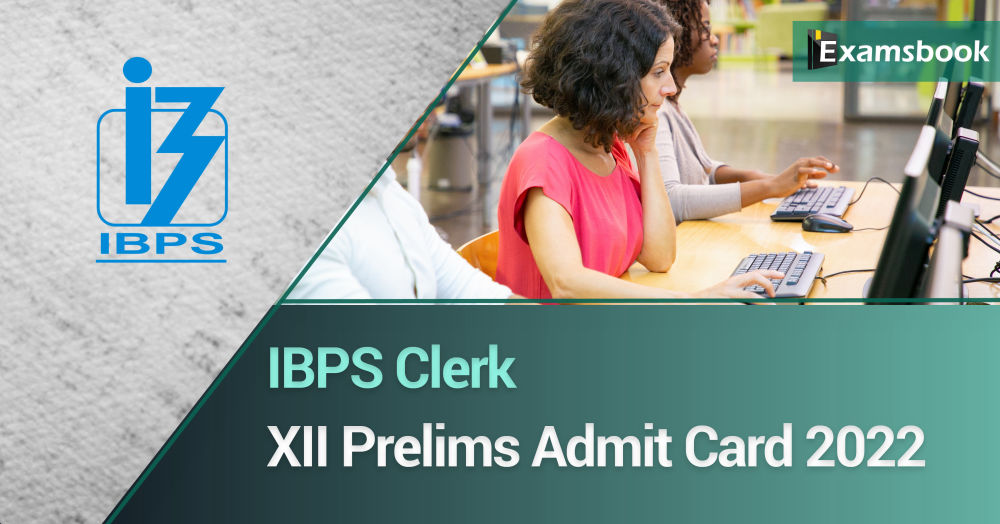 IBPS Clerk Prelims Admit Card 2022