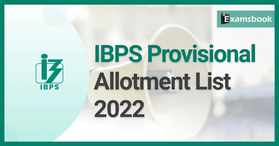 IBPS CRP Provisional Allotment List 2022: List Out 