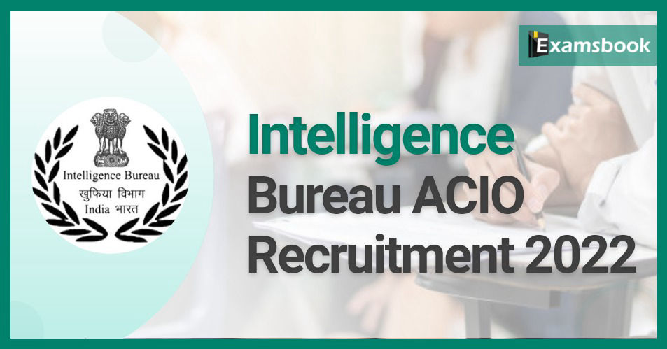Intelligence Bureau ACIO Recruitment 2022 