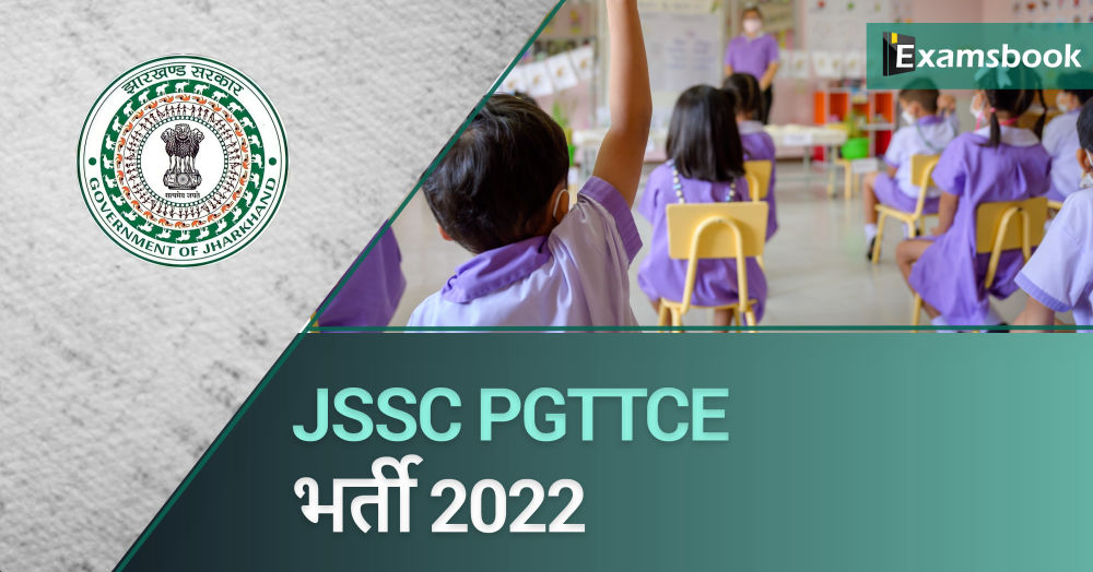 JSSC PGTTCE Recruitment 2022