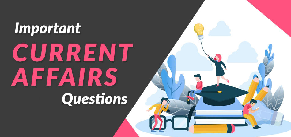 Important-Current-Affairs-Questions-2019
