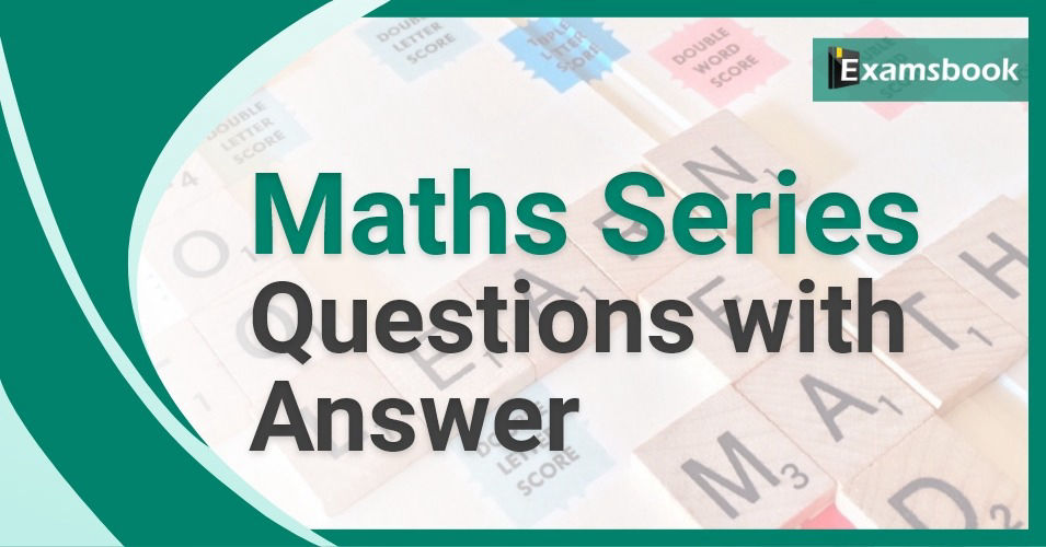 Maths Series Questions with Answers 