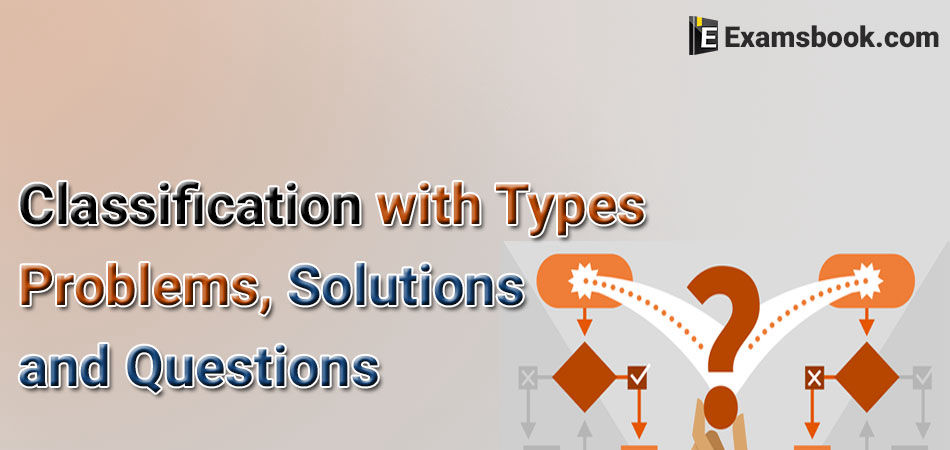 classification types problems solutions questions