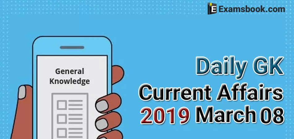 nRw4Daily-GK-Current-Affairs-2019-March-08.webp